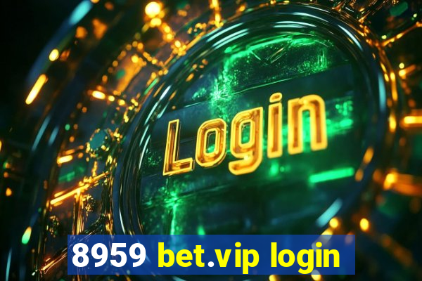 8959 bet.vip login